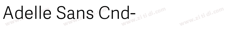 Adelle Sans Cnd字体转换 Adelle Sans Cnd字体转换